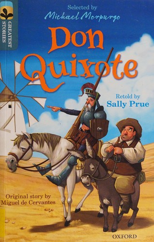 Miguel de Cervantes Saavedra, Sally Prue, Andy Elkerton, Michael Morpurgo, Kimberley Reynolds: Don Quixote (2016, Oxford University Press)