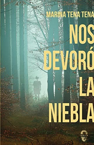 Marina Tena Tena: Nos devoró la niebla (Paperback, 2022, Insólita Editorial)