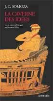José Carlos Somoza: La Caverne des idées (French language, 2002, Actes Sud)