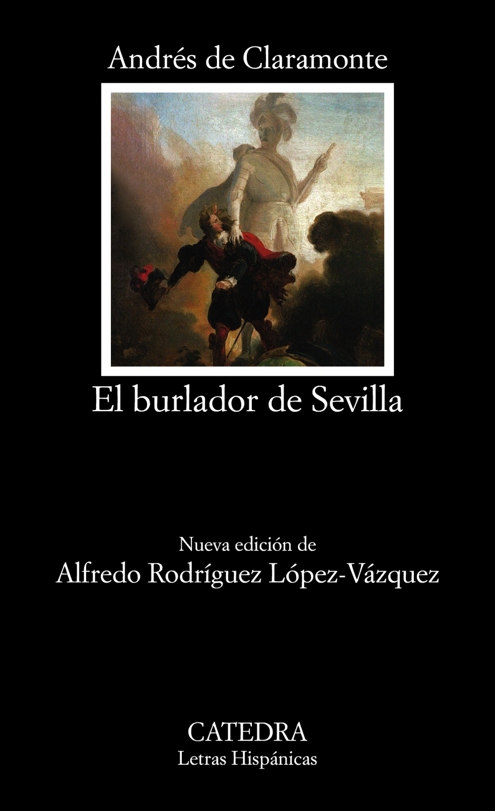 Tirso de Molina: El burlador de Sevilla, o, El convidado de piedra (Spanish language, 2007, Catedra)