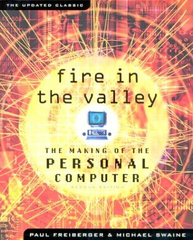 Paul Freiberger, Michael Swaine: Fire in the Valley (1999, McGraw-Hill Companies)