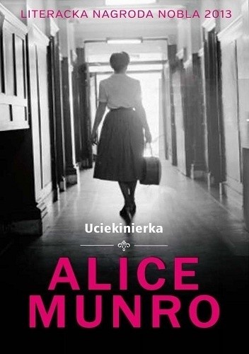 Alice Munro: Uciekinierka (2016, Wydawnictwo W.A.B.)