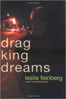 Leslie Feinberg: Drag king dreams (2006, seal press)