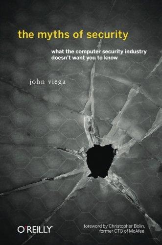 John Viega: The myths of security (Paperback, 2009, O'Reilly)