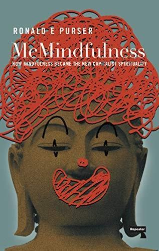 Ronald Purser: McMindfulness (2019)