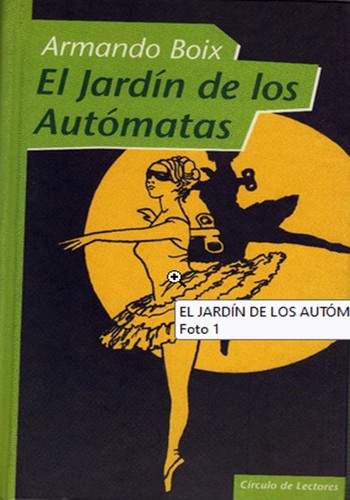 Armando Boix: El jardín de los autómatas (Hardcover, Spanish language, 1999, Círculo de lectores)