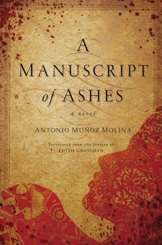 Antonio Munoz Molina: A Manuscript of Ashes (Hardcover, 2008, Harcourt)