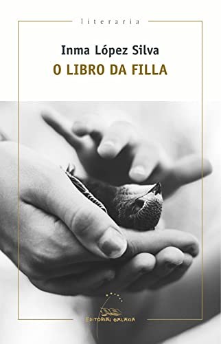 Inma López Silva: O libro da filla (Paperback, Editorial Galaxia, S.A.)