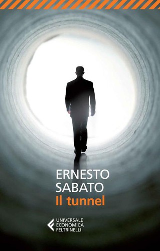 Ernesto Sábato ..: Il tunnel (Paperback, Italian language, 2014, Feltrinelli)