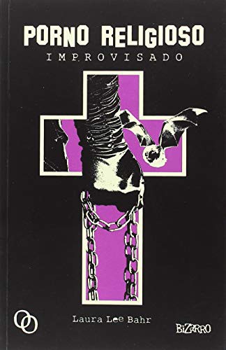 Laura Lee Bahr, Hugo Camacho Cabeza: Porno religioso improvisado (Paperback, 2018, Orciny Press)
