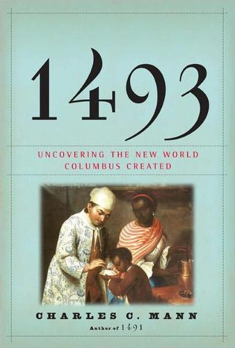 Charles C. Mann, Charles Mann: 1493 (Hardcover, 2011, Knopf)