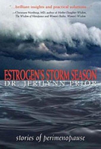 Jerilynn C., Dr., M.D. Prior, Jerilynn C., M.D. Prior: Estrogen's Storm Season (Paperback, Cemcor)