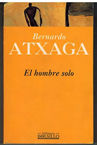 Bernardo Atxaga: El hombre solo (Spanish language, 1995, Ediciones B)