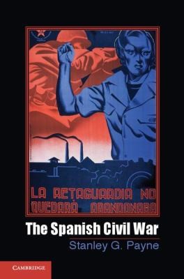 Stanley G. Payne: The Spanish Civil War (2012, Cambridge University Press)