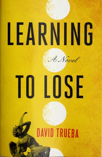 David Trueba: Learning to lose (2010, Other Press)