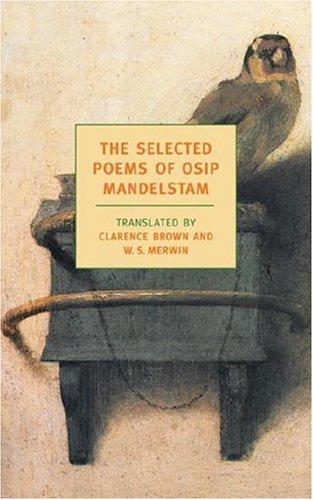 Osip Mandelʹshtam, Osip Mandelstam: The Selected Poems of Osip Mandelstam (New York Review Books Classics) (Paperback, 2004, NYRB Classics)