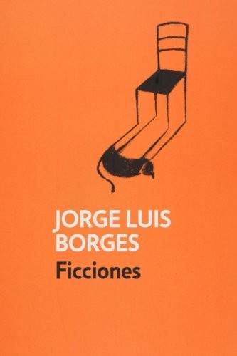 Jorge Luis Borges, Yordi Abreu: Ficciones (Paperback, 2016, CreateSpace Independent Publishing Platform)