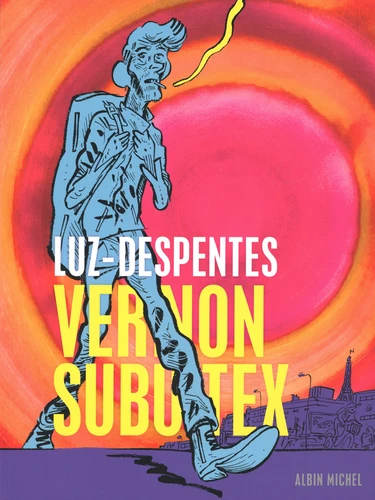 Virginie Despentes, Luz: Vernon Subutex (tome 1) (GraphicNovel, French language, 2020, Albin Michel, Delachaux et niestle)