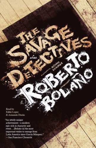 Roberto Bolaño, Eddie Lopez, Armando Duran: The Savage Detectives (AudiobookFormat, Blackstone Audiobooks, Blackstone Audio, Inc.)