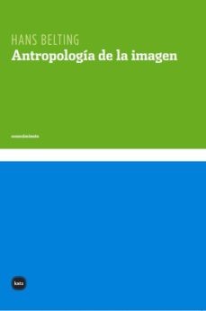 Antropología de la imagen. - 1. edición (2007, Katz Editores)
