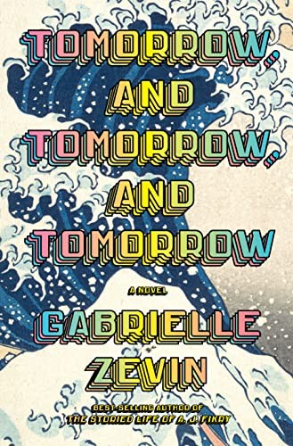 Gabrielle Zevin: Tomorrow, and Tomorrow, and Tomorrow (2022, Knopf Incorporated, Alfred A.)