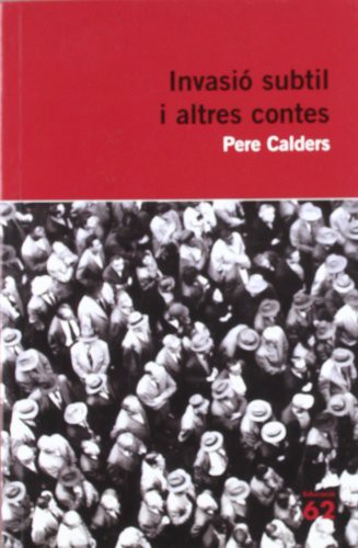 Pere Calders: Invasió subtil i altres contes (Paperback, 2007, Edicions 62)