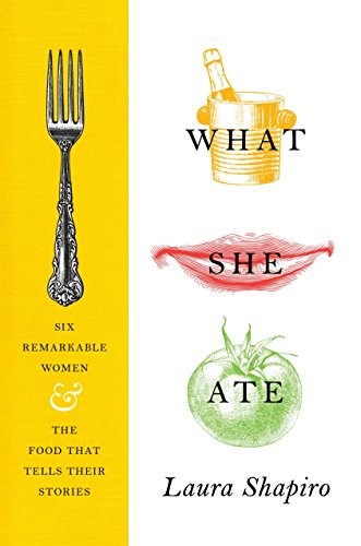 Laura Shapiro: What she ate (2017)