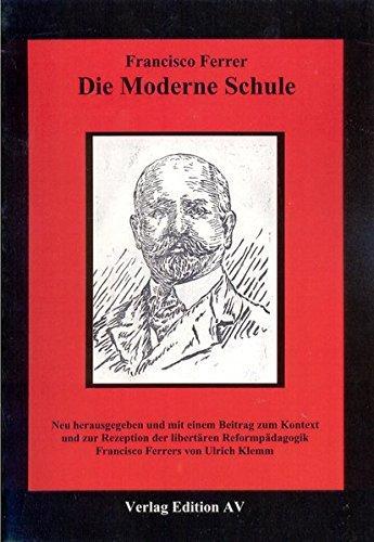 Francisco Ferrer: Die Moderne Schule (Paperback, German language, 2003, Edition AV)