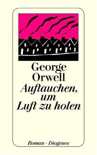 George Orwell: Auftauchen, um Luft zu holen. (Paperback, 1999, Diogenes Verlag)