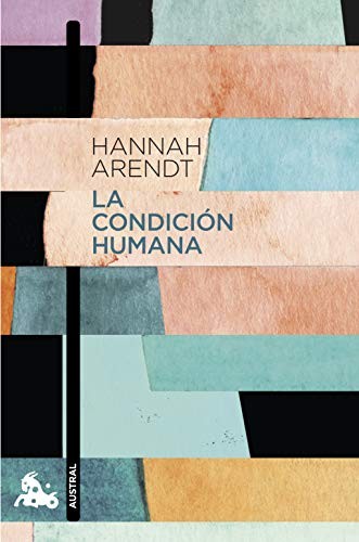 Hannah Arendt, Ramón Gil Novales: La condición humana (Paperback, Spanish language, Austral)