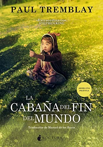 Paul Tremblay, Manuel de los Reyes: La cabaña del fin del mundo (Paperback, Nocturna Ediciones)