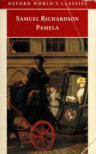 Samuel Richardson: Pamela, or, Virtue rewarded (2001, Oxford University Press)