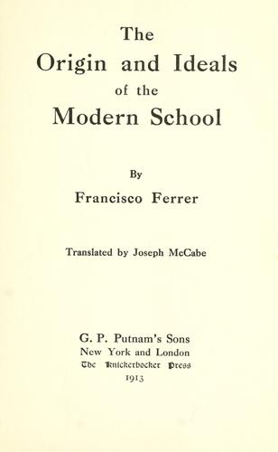 Francisco Ferrer: The origin and ideals of the Modern school (1913, Watts & Co.)