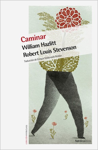 William Hazlitt, Robert Louis Stevenson: Caminar (Paperback, Spanish language, 2015, Nórdica)