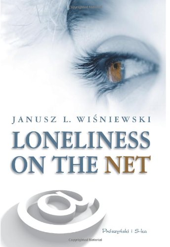 Janusz L. Wisniewski: Loneliness On The Net (Paperback, 2007, Proszynski i S-ka)