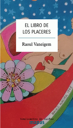 Raoul Vaneigem: El libro de los placeres (EBook, Español language, 2022, Traficantes de Sueños)