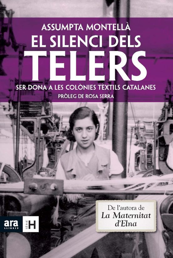 Assumpta Montellà i Carlos: El silenci dels telers (Catalan language, 2012, Ara Llibres)