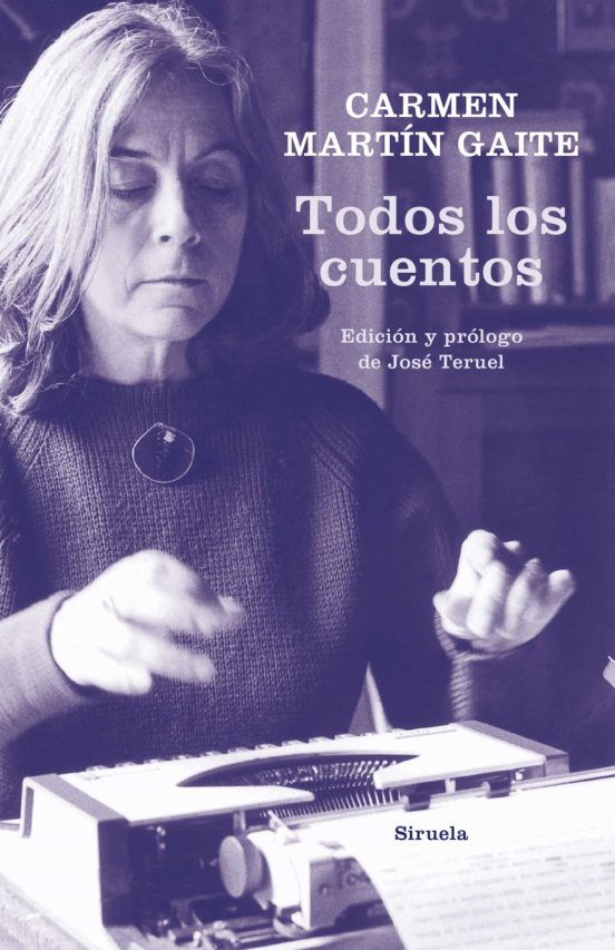 Carmen Martín Gaite: Todos los cuentos (Hardcover, Spanish language, 2019, Siruela)