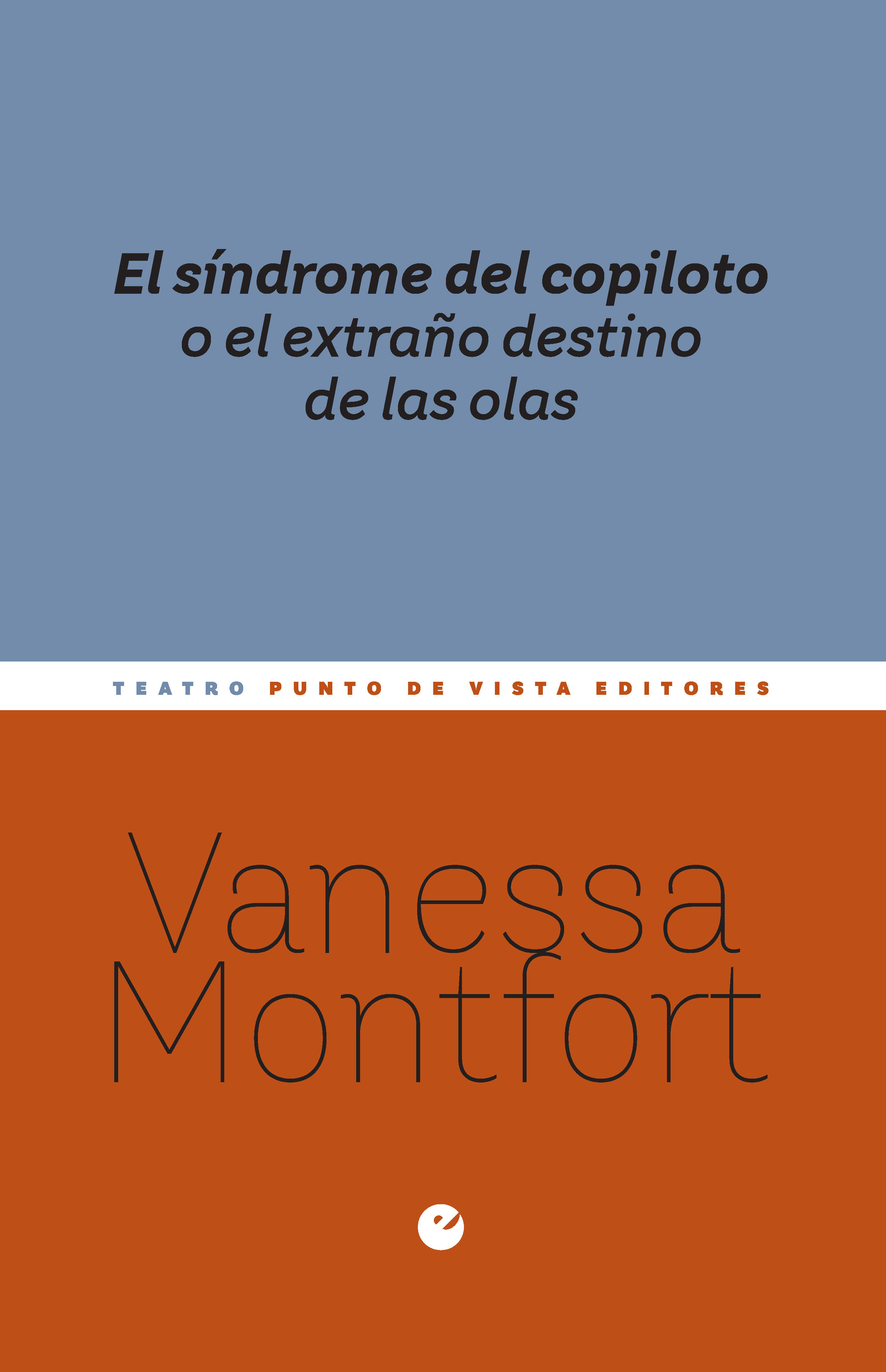 El síndrome del copiloto o, el extraño destino de las olas (Spanish language, 2022, Punto de Vista Editores)
