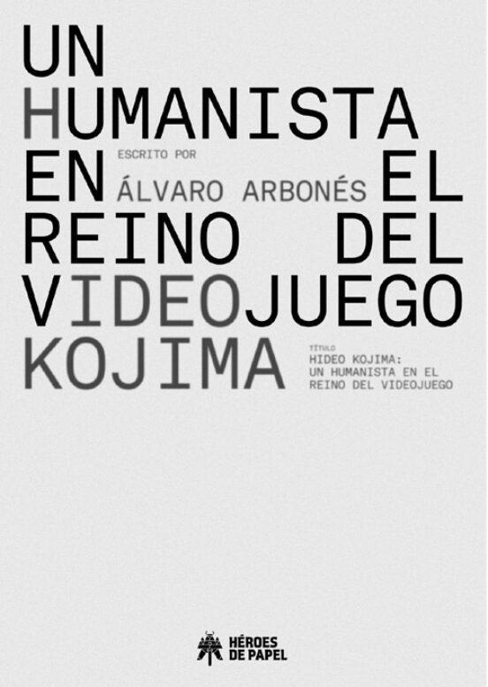 Álvaro Arbonés: Hideo Kojima: un humanista en el reino del videojuego (Paperback, Español language)