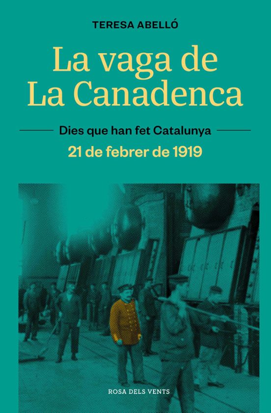 Teresa Abelló: La vaga de la Canadenca (Paperback, Català language, Rosa dels Vents)