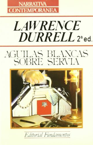 Lawrence Durrell: Aguilas blancas sobre Serbia (Paperback, Fundamentos)