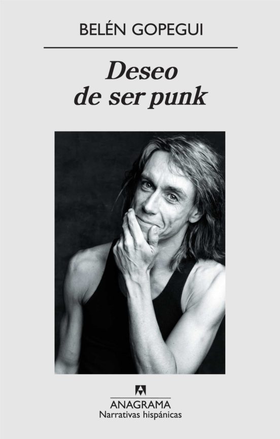 Belén Gopegui: Deseo de ser punk (Paperback, Spanish language, 2011, Editorial Anagrama)