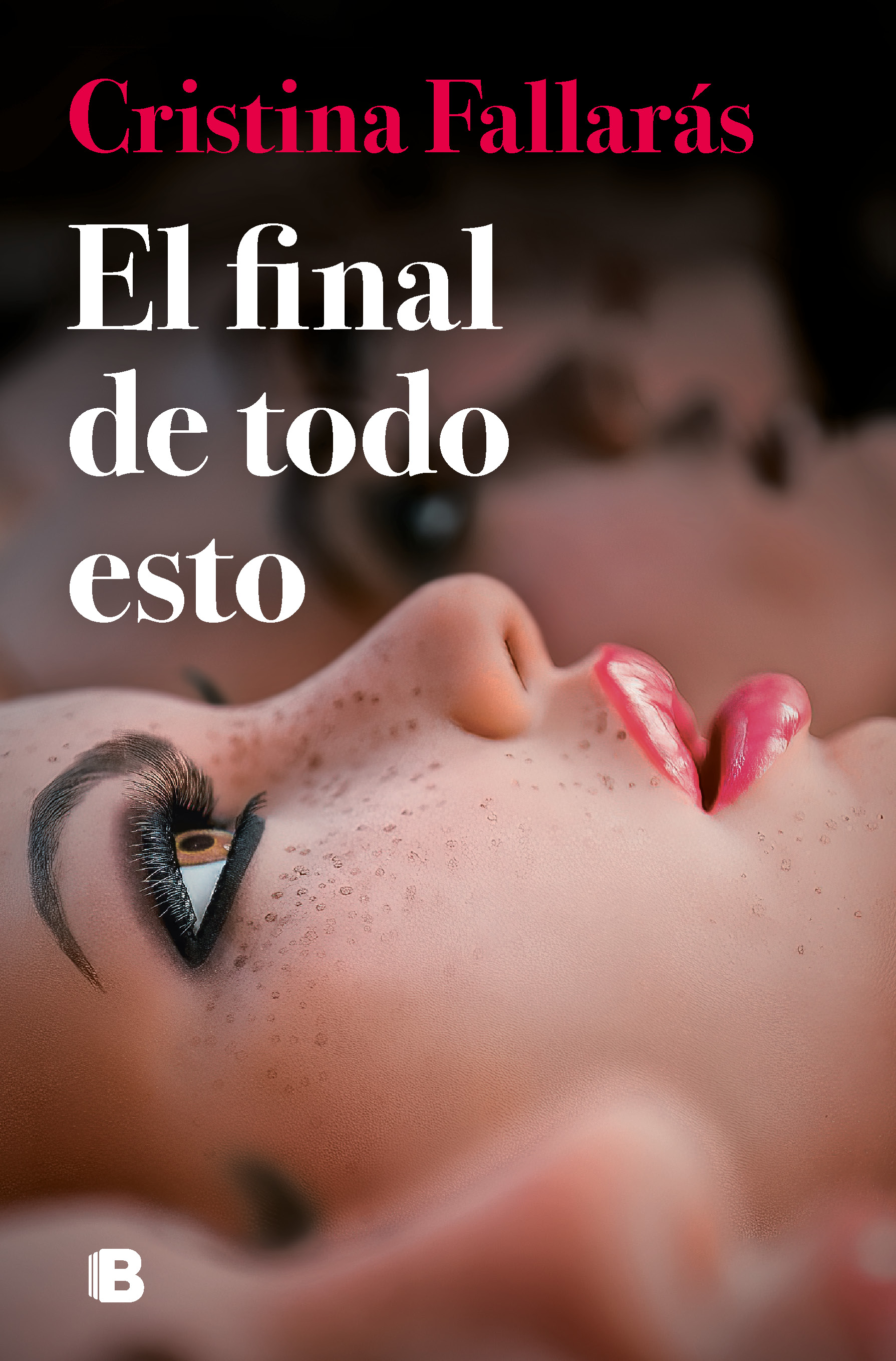 Cristina Fallarás: El final de todo esto (Paperback, Castellano language, 2024, Ediciones B)