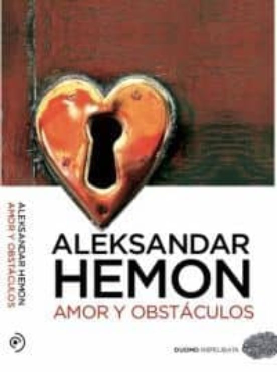Aleksandar Hemon: Amor y obstáculos (Duomo)