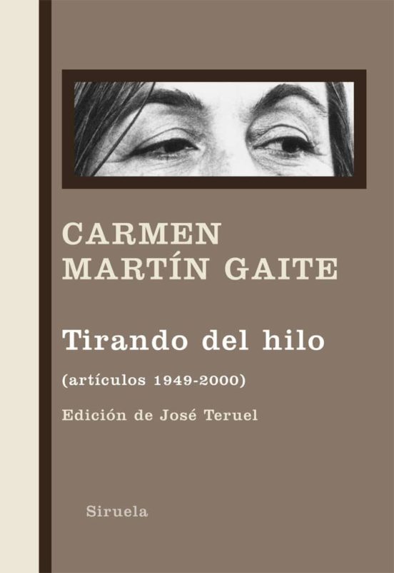 Carmen Martín Gaite: Tirando del hilo (Spanish language, 2006, Ediciones Siruela)
