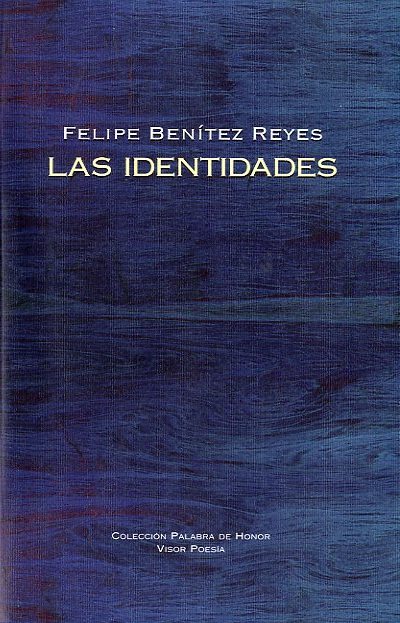 Felipe Benitez Reyes: Las Identidades (Spanish language, 2012, Visor Libros)