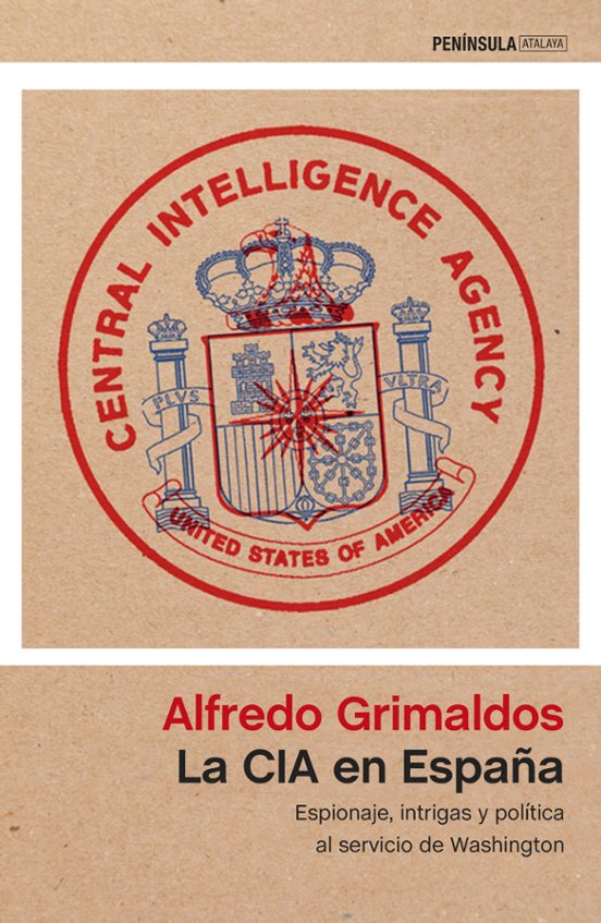Alfredo Grimaldos: La CIA En España (Paperback, Español language, 2017, Ediciones Península)