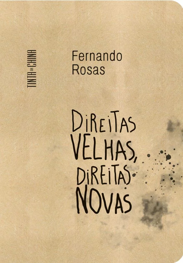 Fernando Rosas: Direitas Velhas, Direitas Novas (Tinta da China)