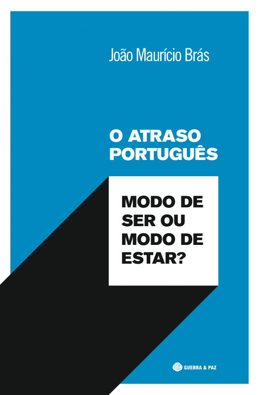 João Maurício Brás: O Atraso Português (Guerra & Paz)